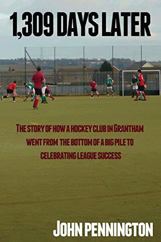 Beispielbild fr 1,309 Days Later: The story of how a dreary Lincolnshire market town's hockey team went from being at the bottom of a very big pile to m zum Verkauf von ThriftBooks-Atlanta