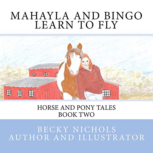 9781469901343: Mahayla and Bingo Learn to Fly: Horse and Pony Tales Book Two: Volume 2