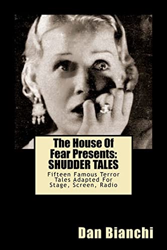 Stock image for The House Of Fear Presents: Shudder Tales: Sixteen Famous Terror Tales Adapted For Stage, Screen, Radio for sale by THE SAINT BOOKSTORE