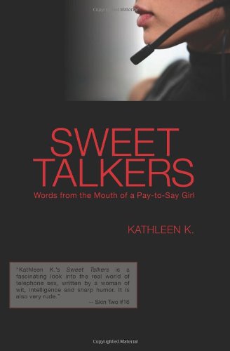 Stock image for Sweet Talkers: Words from the Mouth of a Pay-to-Say Girl for sale by Revaluation Books