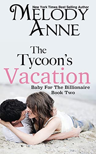 Beispielbild fr The Tycoon's Vacation: Baby for the Billionaire (The Titans) zum Verkauf von BooksRun