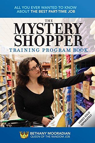 9781469903545: The Mystery Shopper Training Program Book: Everything You Need to Know About the Best Part-Time Job!