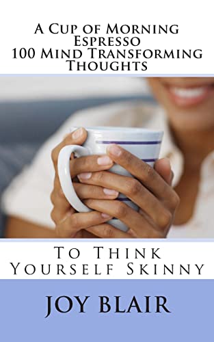9781469903828: A Cup of Morning Espresso 100 Mind Transforming Thoughts: To Think Yourself Skinny