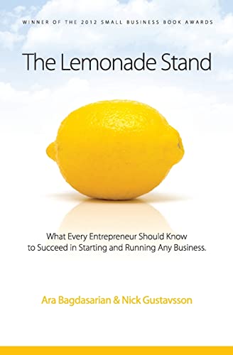 Stock image for The Lemonade Stand: What every entrepreneur should know to succeed in starting and running any business. for sale by ZBK Books