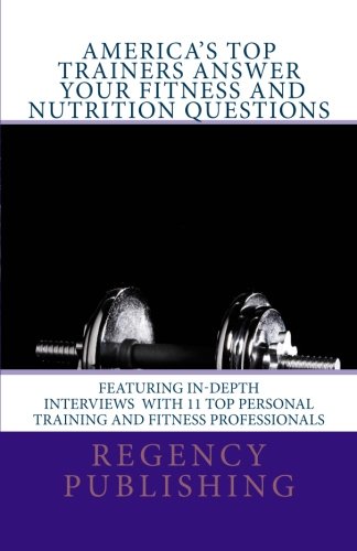 Imagen de archivo de America's Top Trainers Answer Your Fitness and Nutrition Questions: Top Personal Trainers Answer Your Questions a la venta por Revaluation Books