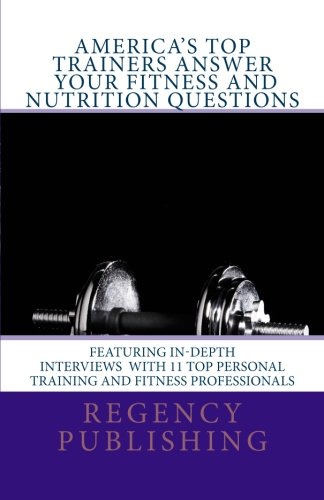Stock image for America's Top Trainers Answer Your Fitness and Nutrition Questions: Top Personal Trainers Answer Your Questions for sale by Revaluation Books