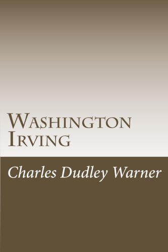 Washington Irving (9781469909462) by Charles Dudley Warner