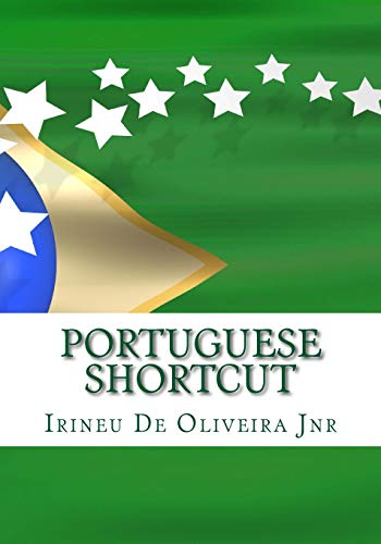 Beispielbild fr Portuguese Shortcut: Transfer your Knowledge from English and Speak Instant Portuguese!: Volume 1 (European Languages Shortcut) zum Verkauf von WorldofBooks