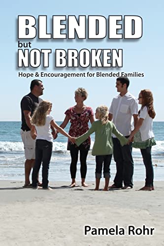 Beispielbild fr Blended But Not Broken: Hope and Encouragement for Blended Families zum Verkauf von Books From California