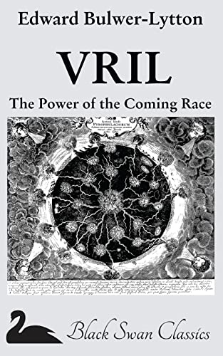 VRIL: The Power of the Coming Race - Bulwer-Lytton, Edward: 9781469915821 -  IberLibro