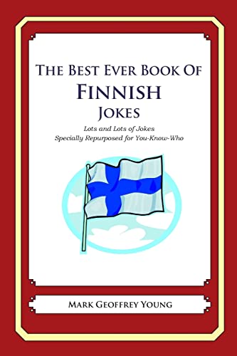 Imagen de archivo de The Best Ever Book of Finnish Jokes : Lots and Lots of Jokes Specially Repurposed for You-Know-Who by Mark Young (2012, Paperback) : . a la venta por Streamside Books