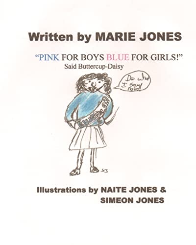 "Pink for Boys Blue for Girls!" said Buttercup-Daisy (9781469917610) by Jones, Marie