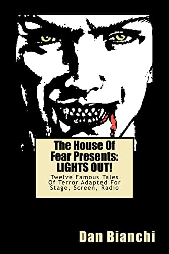 Stock image for The House Of Fear Presents: LIGHTS OUT!: Twelve Famous Tales Of Terror Adapted For Stage, Screen, Radio for sale by THE SAINT BOOKSTORE