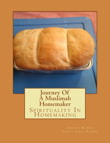 Stock image for Journey Of A Muslimah Homemaker: Spirituality In Homemaking for sale by WorldofBooks