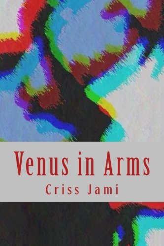 Venus in Arms (9781469923635) by Jami, Criss