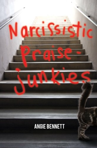 9781469924724: Narcissistic Praise-Junkies