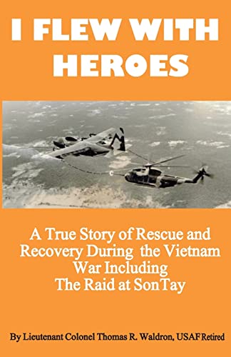 Stock image for I Flew With Heroes: Gunship on the Son Tay POW Raid for sale by THE SAINT BOOKSTORE