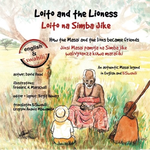 9781469927770: Loito and the Lioness: How the Masai and the lions became friends: Volume 1