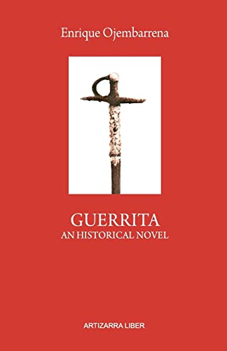 Guerrita. An Historical Novel (9781469928166) by Ojembarrena, Enrique