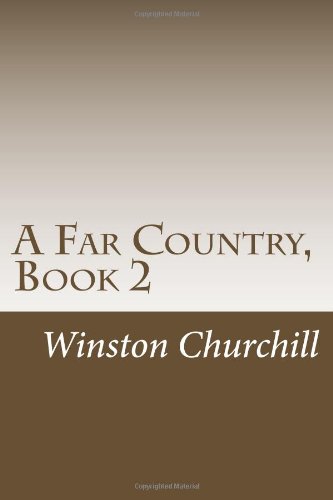 A Far Country, Book 2 (9781469929507) by Winston Churchill