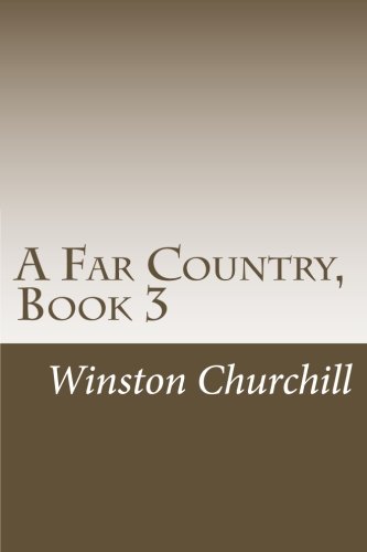 A Far Country, Book 3 (9781469929545) by Winston Churchill