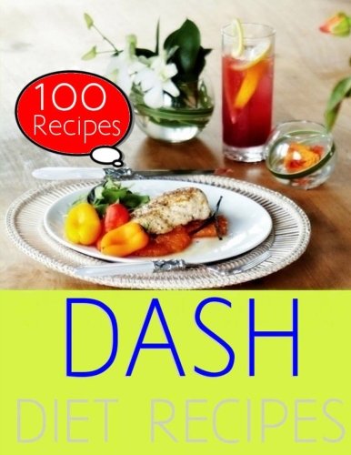 DASH Diet: 100 Recipes (9781469931678) by Smith, Sarah
