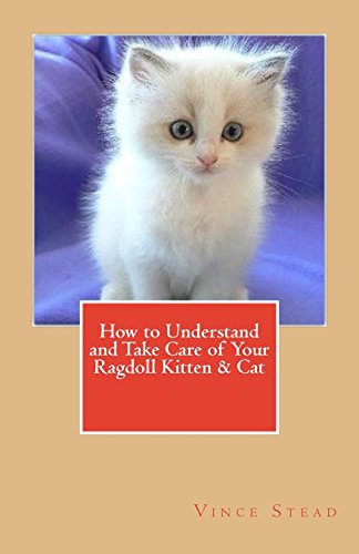 9781469931708: How to Understand and Take Care of Your Ragdoll Kitten & Cat