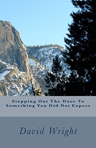 Stepping Out The Door To Something You Did Not Expect (9781469932255) by Wright, David