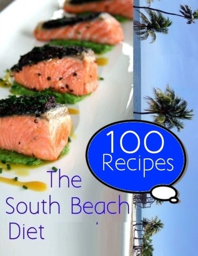 The South Beach Diet: 100 Recipes (9781469932880) by Smith, Sarah