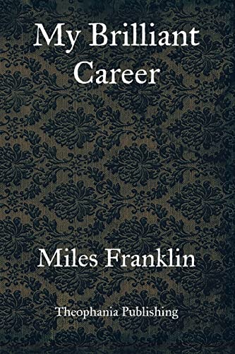 My Brilliant Career (9781469934358) by Franklin, Miles