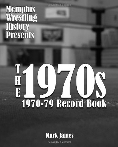 Memphis Wrestling History Presents: The 1970s (9781469934594) by James, Mark