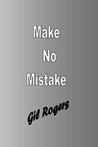 Make No Mistake (Paperback) - Gil Rogers