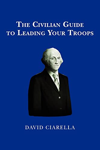 Beispielbild fr The Civilian Guide to Leading Your Troops zum Verkauf von THE SAINT BOOKSTORE