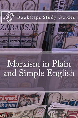 Stock image for Marxism in Plain and Simple English: The Theory of Marxism in a Way Anyone Can Understand (Bookcaps Study Guides) for sale by ZBK Books