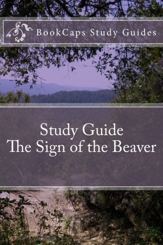 Imagen de archivo de The Sign of the Beaver (A BookCaps Study Guide) a la venta por ThriftBooks-Dallas