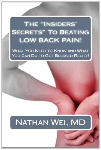 Imagen de archivo de The   Insiders   Secrets   To Beating LOW BACK PAIN!: What You Need to Know and What You Can Do to Get Blessed Relief! a la venta por ThriftBooks-Atlanta