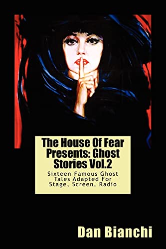 Stock image for The House of Fear Presents: Ghost Stories Vol.2: Sixteen Famous Ghost Tales Adapted for Stage, Screen, Radio for sale by THE SAINT BOOKSTORE