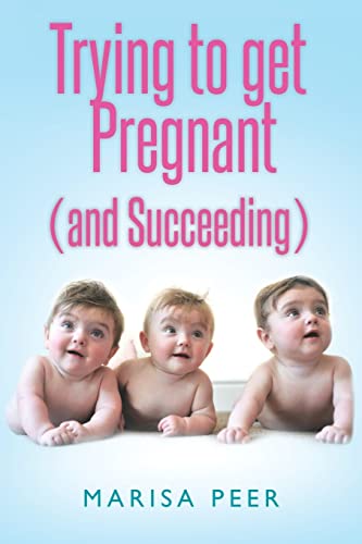Beispielbild fr Trying to get Pregnant (and Succeeding) zum Verkauf von WorldofBooks