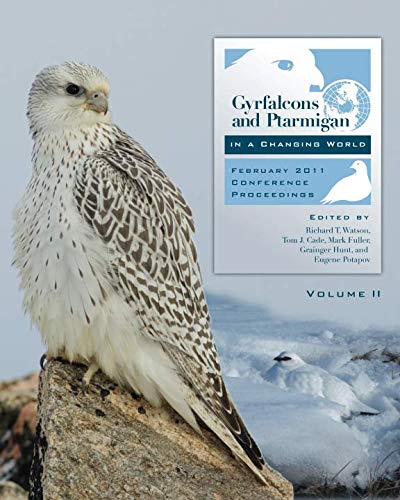 Stock image for Gyrfalcons and Ptarmigan in a Changing World - Volume II for sale by Revaluation Books