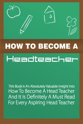Immagine dell'editore per How to Become a Head Teacher: Volume 1 venduto da Bahamut Media