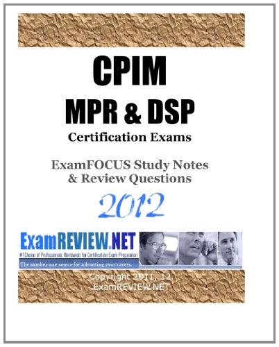 9781469943992: CPIM MPR & DSP Certification Exams ExamFOCUS Study Notes & Review Questions 2012: Building your CPIM/CSCP exam readiness