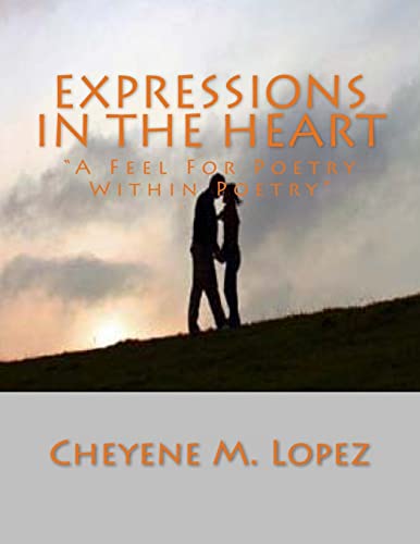 Imagen de archivo de Expressions In The Heart: A Feel For Poetry Within Poetry a la venta por California Books