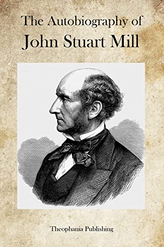 9781469946016: The Autobiography of John Stuart Mill