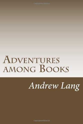 Adventures among Books (9781469947266) by Andrew Lang