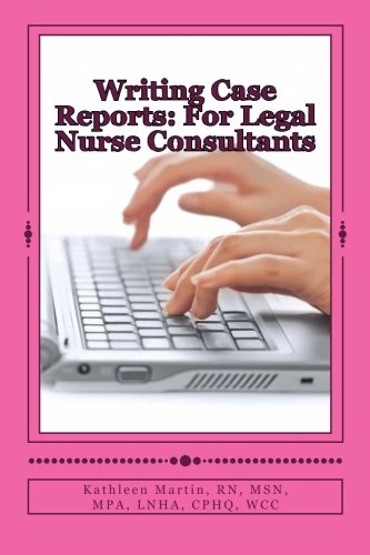 how to write a legal nurse consultant report