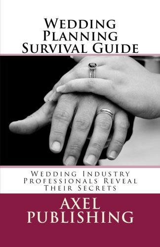 Wedding Planning Survival Guide (9781469951584) by Publishing, Axel; Nord, Kim; Capua, Carlo; Wright, Deborah; Sell, Evelyn; Craig, Melissa; Van Breda, Heather; Smith III, Benjamin R.; Smith,...