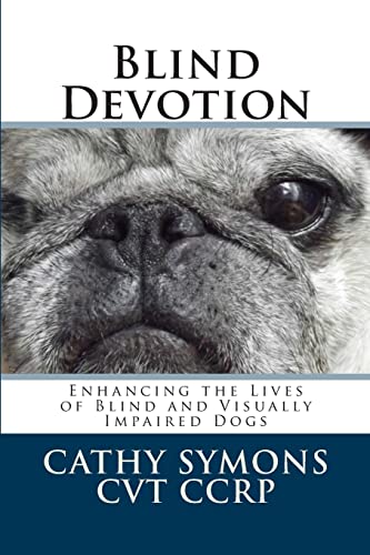 Stock image for Blind Devotion: Enhancing the Lives of Blind and Visually Impaired Dogs for sale by Unique Books For You