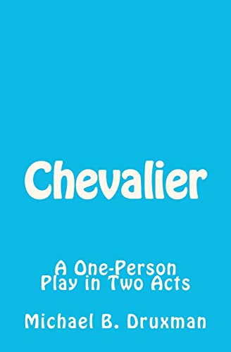 Stock image for Chevalier: A One-Person Play in Two Acts (Paperback) for sale by Book Depository International