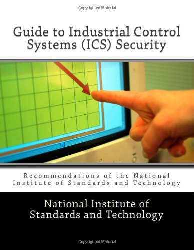 Guide to Industrial Control Systems (ICS) Security: Recommendations of the National Institute of Standards and Technology (9781469954820) by Standards And Technology, National Institute Of