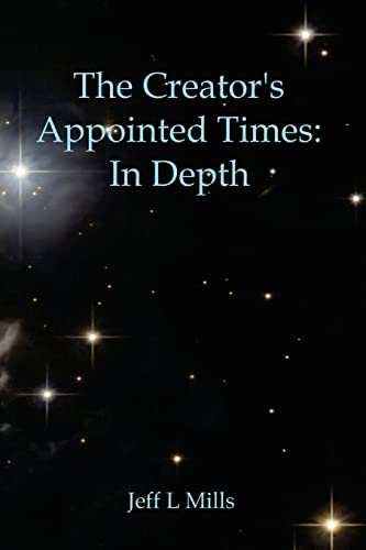 Stock image for The Creators Appointed Times: In Depth for sale by THE SAINT BOOKSTORE